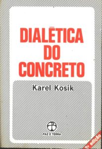 The Portuguese translation of Kosik's Dialectics of the Concrete